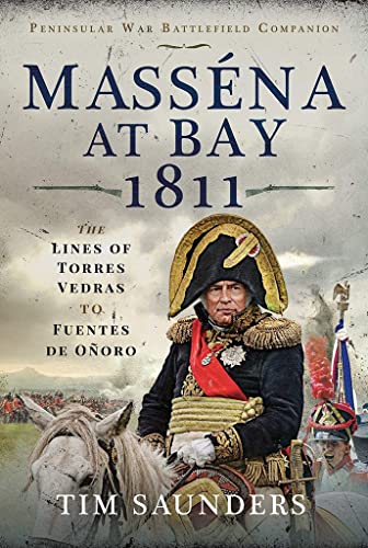 Masséna at Bay 1811: The Lines of Torres Vedras to Funtes De Oñoro (Peninsular War Battlefield Companion)
