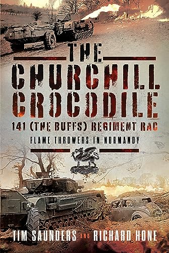 The Churchill Crocodile: 141 Regiment Rac - the Buffs