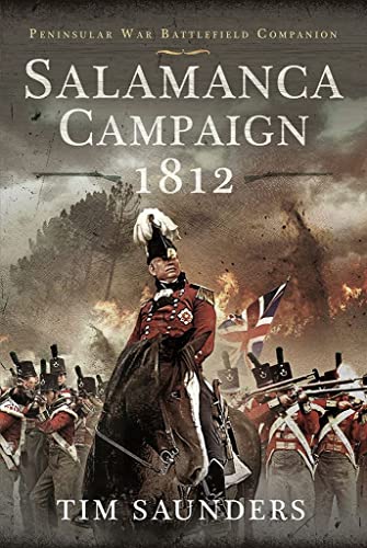 The Salamanca Campaign (Peninsular War Battlefield Companion)