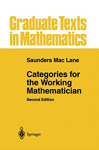 Categories for the Working Mathematician (Graduate Texts in Mathematics, 5, Band 5) von Springer
