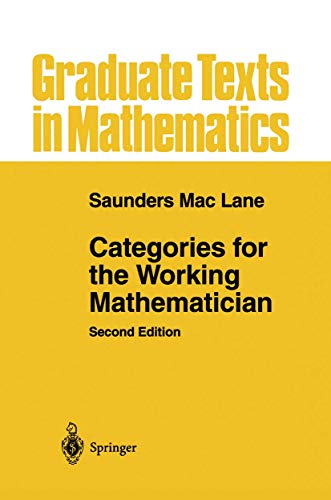 Categories for the Working Mathematician (Graduate Texts in Mathematics, Band 5) von Springer