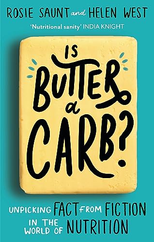 Is Butter a Carb?: Unpicking Fact from Fiction in the World of Nutrition von Piatkus