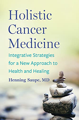 Holistic Cancer Medicine: Integrative Strategies for a New Approach to Health and Healing von Chelsea Green Publishing Co