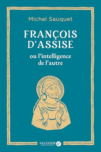 François d’Assise ou l’intelligence de l’autre von SALVATOR