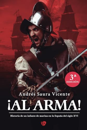 ¡Al arma!: Historia de un infante de marina en la España del siglo XVI von Ediciones Arcanas