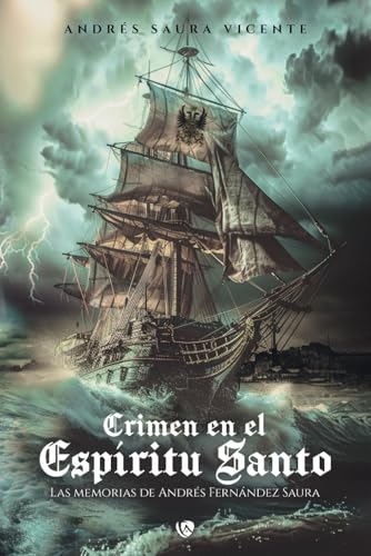Crimen en el Espíritu Santo: Las memorias de Andrés Fernández Saura von Ediciones Arcanas