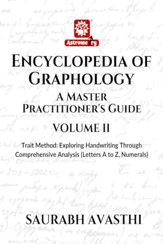 Encyclopedia of Graphology: A Master Practitioner's Guide - Volume II : Trait Method: Exploring Handwriting Through Comprehensive Analysis (Letters A to Z, Numerals) von Notion Press