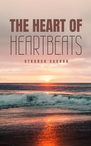 The Heart of Heartbeats von Libresco Feeds Private Limited