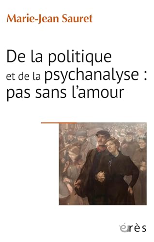 De la politique et de la psychanalyse : pas sans l’amour: Tous les symptômes ne se valent pas