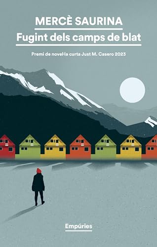 Fugint dels camps de blat: Premi Just M. Casero 2023 (EMPURIES NARRATIVA) von Editorial Empúries