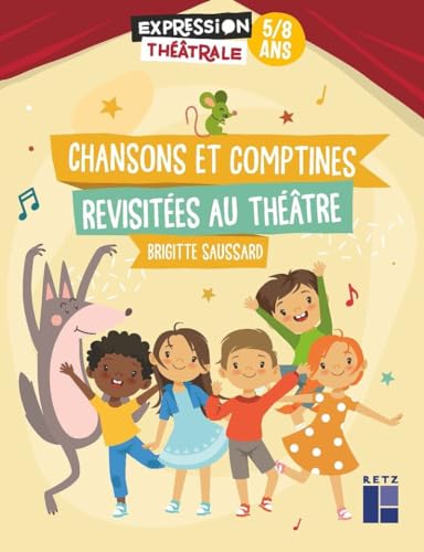 Chansons et comptines revisitées au théâtre 5-8 ans von RETZ