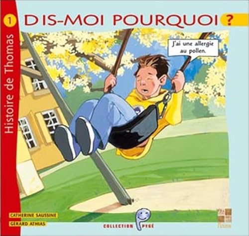 Dis-moi pourquoi ? Allergie au pollen: Histoire de Thomas von PICTORUS