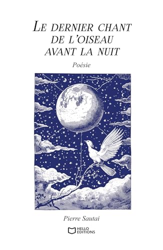 Le dernier chant de l'oiseau avant la nuit von HELLO EDITIONS