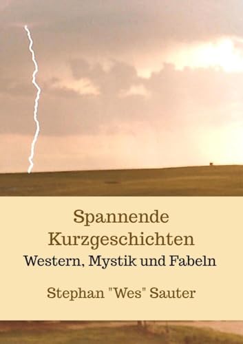 Spannende Kurzgeschichten: Western, Mystik und Fabeln