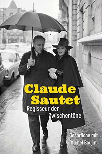 Claude Sautet – Regisseur der Zwischentöne: Gespräche mit Michel Boujut