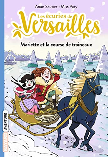 Les écuries de Versailles, Tome 05: Mariette et la course de traineaux