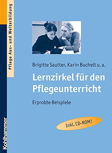 Lernzirkel für den Pflegeunterricht: Erprobte Beispiele Lernzirkel für den Pflegeunterricht: Erprobte Beispiele