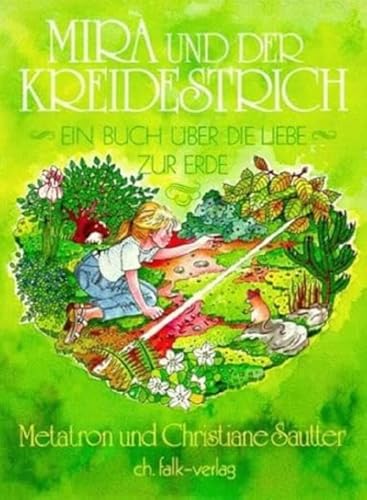 Mira und der Kreidestrich: Ein Buch über die Liebe zur Erde (Spirituelle Kinderbücher) von Falk Christa