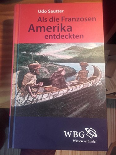 Als die Franzosen Amerika entdeckten
