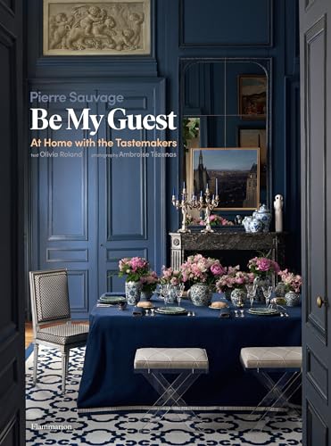 Be My Guest: At Home with the Tastemakers von FLAMMARION