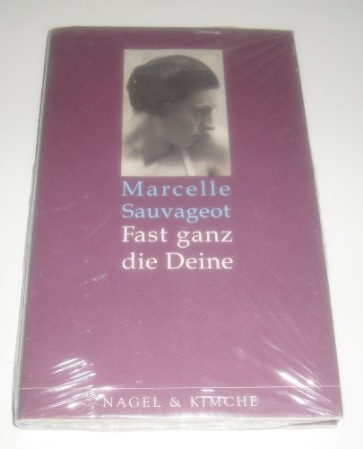 Fast ganz die Deine: Mit e. Nachw. v. Ulrike Draesner Fast ganz die Deine: Mit e. Nachw. v. Ulrike Draesner