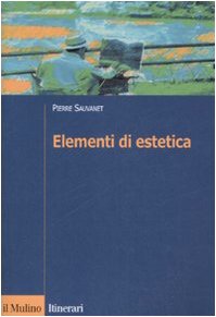 Elementi di estetica (Itinerari. Filosofia) von Il Mulino