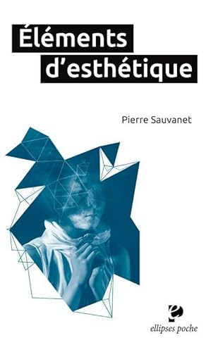 Éléments d’esthétique (Poche)