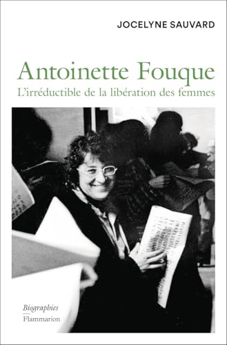 Antoinette Fouque: L'irréductible de la libération des femmes von FLAMMARION