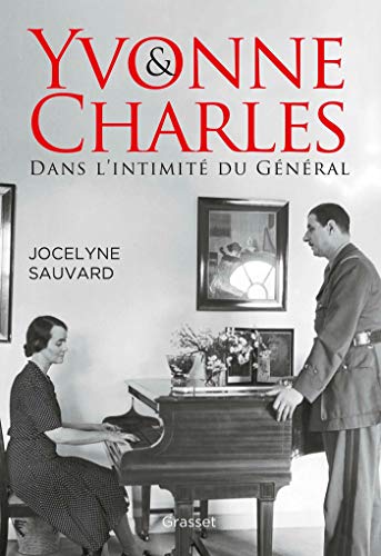 Yvonne et Charles: Dans l'intimité du Général von GRASSET