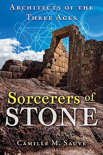Sorcerers of Stone: Architects of the Three Ages von Bear & Company