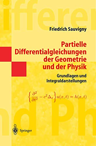 Partielle Differentialgleichungen der Geometrie und der Physik 1: Grundlagen und Integraldarstellungen (Springer-Lehrbuch Masterclass) (German Edition) von Springer