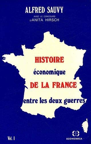 Histoire économique de la France entre les deux guerres volume 1 Histoire économique de la France entre les deux guerres volume 1