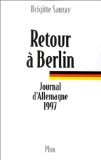 Retour A Berlin. Journal D'Allemagne 1997