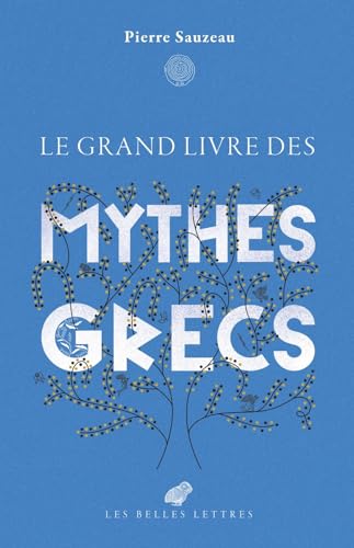 Le Grand Livre Des Mythes Grecs von Les Belles Lettres