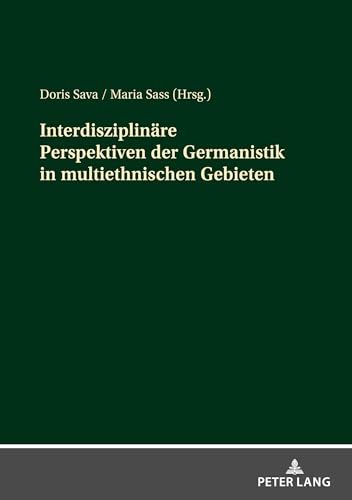 Interdisziplinäre Perspektiven der Germanistik in multiethnischen Gebieten von Peter Lang