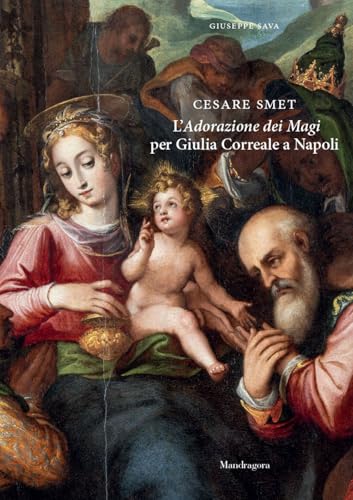 Cesare Smet. L'adorazione dei magi per Giulia Correale a Napoli von Mandragora