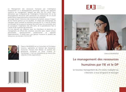 Le management des ressources humaines par l'IE et le DP: Le nouveau management du 21e siècle, s'adapter ou s’éteindre: à tout dirigeant et manager von Éditions universitaires européennes