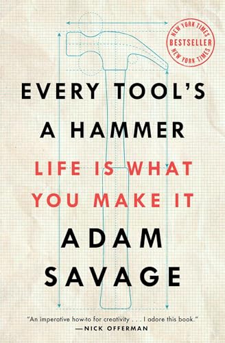 Every Tool's a Hammer: Life Is What You Make It von Atria Books