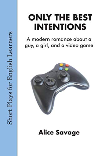 Only the Best Intentions (Short Plays for English Learners)