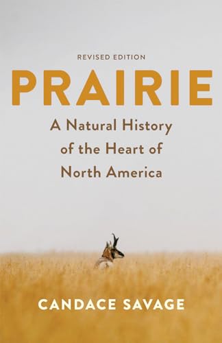 Prairie: A Natural History of the Heart of North America: Revised Edition (David Suzuki Institute)