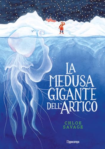 La medusa gigante dell'Artico. Libri per piccoli von L'Ippocampo