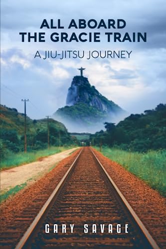 All Aboard The Gracie Train: A Jiu-Jitsu Journey