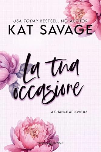 La tua occasione. A chance at love (Vol. 3) (Romance) von Triskell Edizioni