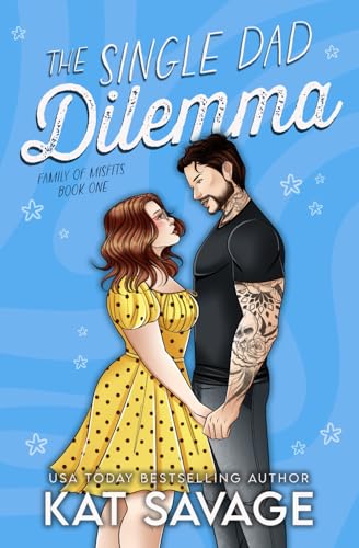 The Single Dad Dilemma: An Age Gap Single Dad x Nanny Rom Com (Family of Misfits, Band 1) von Independently published