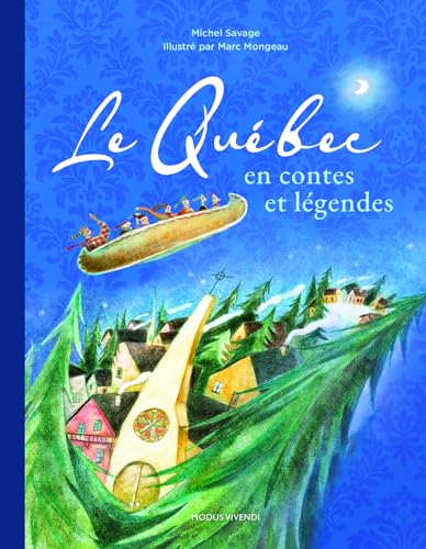 Le Québec en contes et légendes: 60 contes du Québec von MODUS VIVENDI