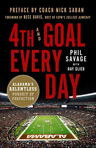 4th and Goal Every Day: Alabama's Relentless Pursuit of Perfection 4th and Goal Every Day: Alabama's Relentless Pursuit of Perfection von St. Martin's Griffin