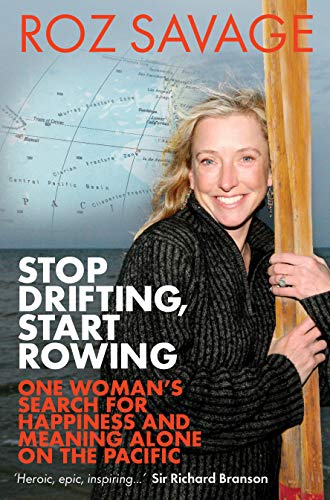 Stop Drifting, Start Rowing: One Woman's Search For Happiness And Meaning Alone On The Pacific von Hay House UK Ltd