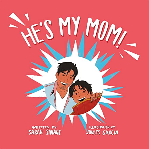 He’s My Mom!: A Story for Children Who Have a Transgender Parent or Relative