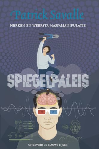 Spiegelpaleis: Herken en weersta massamanipulatie von Uitgeverij De Blauwe Tijger