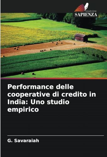 Performance delle cooperative di credito in India: Uno studio empirico von Edizioni Sapienza